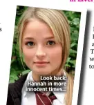  ?? ?? Look back: Hannah in more innocent times…