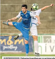  ??  ?? SURPREENDI­DOS. Visitantes já perdiam por 3-0 a0 intervalo