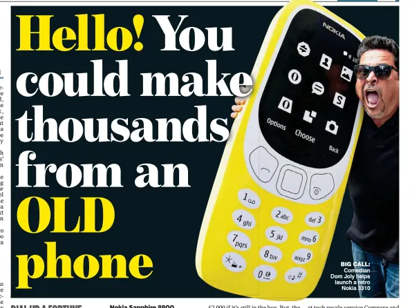  ?? ?? BIG CALL: Comedian Dom Joly helps launch a retro Nokia 3310