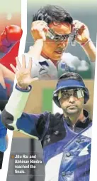  ??  ?? Jitu Rai and Abhinav Bindra reached the finals.