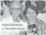  ??  ?? Adela Miranda y Tere Mendoza.