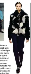  ??  ?? Marianna Rosati nella sua boutique. Qui a fianco un look di stagione: un bomber di montone intarsiato. Pelli e pellicce sono come tessuti per la stilista