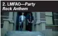  ??  ?? 2. LMFAO— Party Rock Anthem