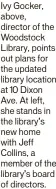  ?? ?? Ivy Gocker, above, director of the Woodstock Library, points out plans for the updated library location at 10 Dixon Ave. At left, she stands in the library’s new home with Jeff Collins, a member of the library’s board of directors.