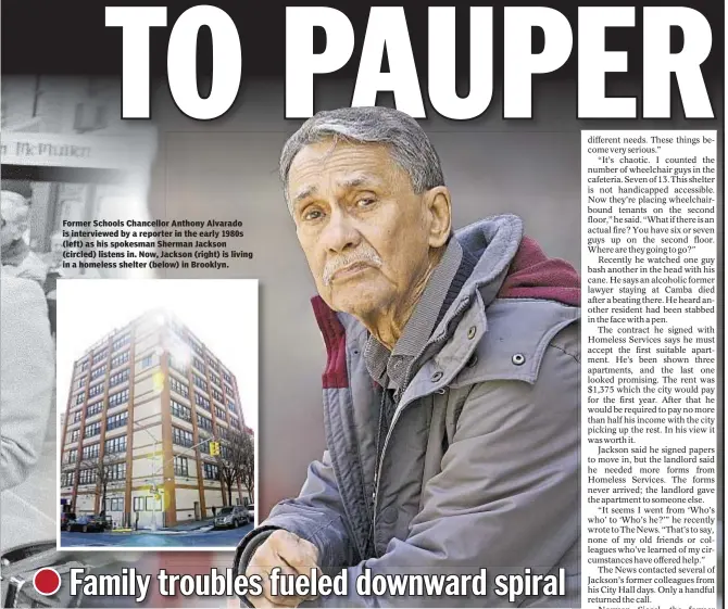  ??  ?? Former Schools Chancellor Anthony Alvarado is interviewe­d by a reporter in the early 1980s (left) as his spokesman Sherman Jackson (circled) listens in. Now, Jackson (right) is living in a homeless shelter (below) in Brooklyn.