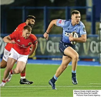  ?? ?? Mason Grady (right) was the star of the show for Cardiff.
Picture: Huw Evans Agency.