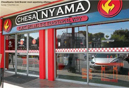  ?? Sunday Times/masi Losi ?? Chesanyama: Gold Brands’ most appetising offering