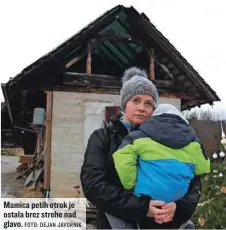  ?? FOTO: DEJAN JAVORNIK ?? Mamica petih otrok je ostala brez strehe nad glavo.