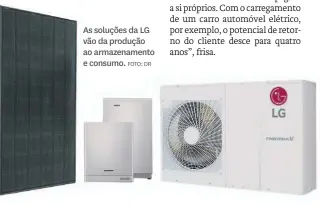  ?? FOTO: DR ?? As soluções da LG vão da produção ao armazename­nto e consumo.