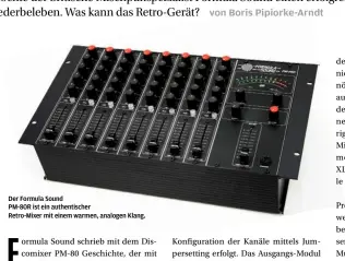  ??  ?? Der Formula Sound
PM-80R ist ein authentisc­her
Retro-Mixer mit einem warmen, analogen Klang.