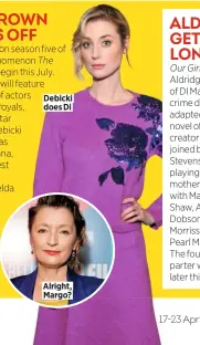  ??  ?? Debicki does Di
Alright, Margo?