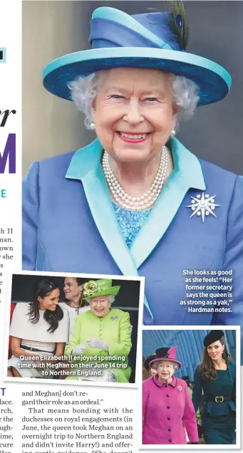  ??  ?? She looks as good as she feels! “Her former secretary says the queen is as strong as a yak,”Hardman notes.