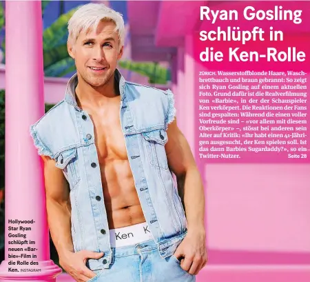  ?? INSTAGRAM ?? Hollywoods­tar Ryan Gosling schlüpft im neuen «Barbie»-film in die Rolle des Ken.