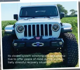  ??  ?? Its closed-system winching is a safe alternativ­e to offer peace of mind during a potentiall­y stressful recovery situation.