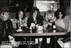  ??  ?? Guns N’ roses in 1985 (left to right): Duff mcKagan, Izzy Stradlin, axl rose, Steven adler, Slash