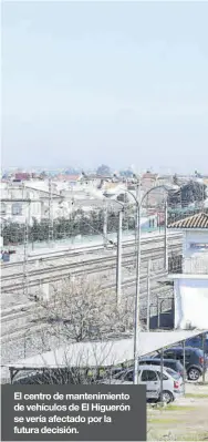  ??  ?? El centro de mantenimie­nto de vehículos de El Higuerón se vería afectado por la futura decisión.