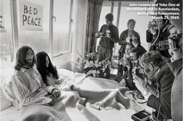  ??  ?? John Lennon and Yoko Ono at the Hilton hotel in Amsterdam, during their honeymoon,
March 25, 1969.