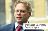  ??  ?? Transport Secretary Grant Shapps