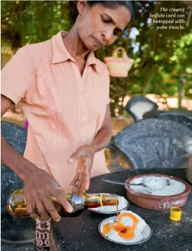  ??  ?? The creamy buffalo curd can be topped with palm treacle.