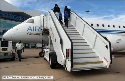  ??  ?? AIR BOTSWANA: Passengers climbing aboard