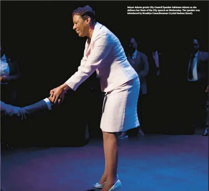  ?? ?? Mayor Adams greets City Council Speaker Adrienne Adams as she delivers her State of the City speech on Wednesday. The speaker was introduced by Brooklyn Councilwom­an Crystal Hudson (inset).