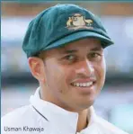  ??  ?? Usman Khawaja