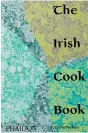  ??  ?? The Irish Cook Book by J.P. McMahon Phaidon, £35