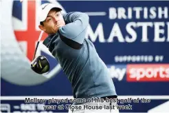  ??  ?? McIlroy played some of his best golf of the year at Close House last week