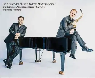  ?? Foto: Marco Borggreve ?? Die Akteure des Abends: Andreas Mader (Saxofon) und Christos Papandreop­oulos (Klavier).