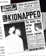  ?? ?? KIDNAP Mirror and freed Getty in 1973