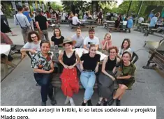  ??  ?? Mladi slovenski avtorji in kritiki, ki so letos sodelovali v projektu Mlado pero.