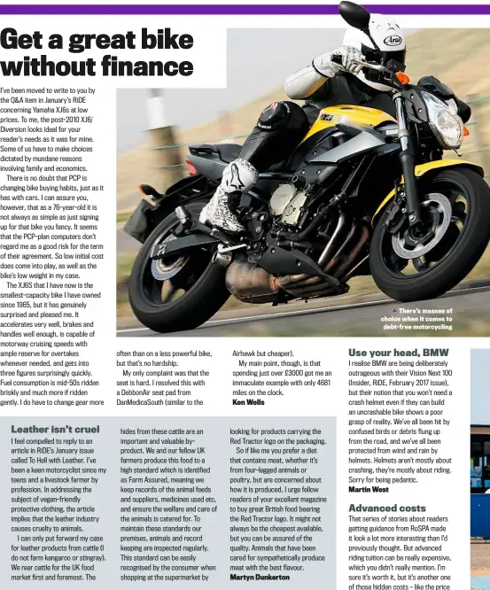  ??  ?? There’s masses of choice when it comes to debt-free motorcycli­ng