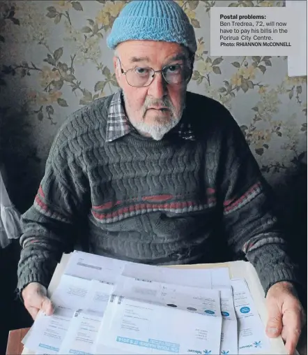  ?? Photo: RHIANNON McCONNELL ?? Postal problems: Ben Tredrea, 72, will now have to pay his bills in the Porirua City Centre.