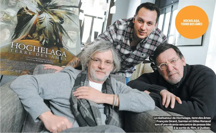  ??  ?? Le réalisateu­r de Hochelaga, terre des âmes François Girard, Samian et Gilles Renaud lors d’une récente rencontre de presse liée à la sortie du film, à Québec.
