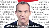  ??  ?? ACTION Martin Lewis spoke of shock