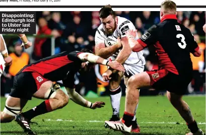  ??  ?? Disappoint­ing: Edinburgh lost to Ulster last Friday night