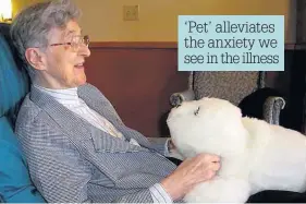  ??  ?? ‘Pet’ alleviates the anxiety we see in the illness