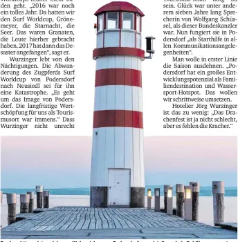  ??  ?? Der Leuchtturm ist noch immer Wahrzeiche­n von Podersdorf – nur ist dieser kein Publikumsm­agnet