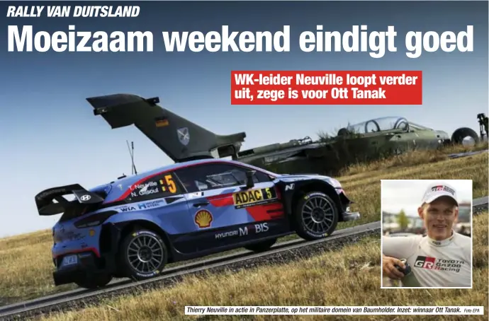  ?? Foto EPA ?? Thierry Neuville in actie in Panzerplat­te, op het militaire domein van Baumholder. Inzet: winnaar Ott Tanak.