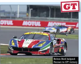  ??  ?? Briton Bird helped Ferrari to GT victory