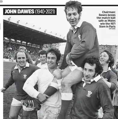  ?? OFFSIDE ?? Chairman: Dawes keeps the match ball safe as Wales win the 1971 Slam in Paris