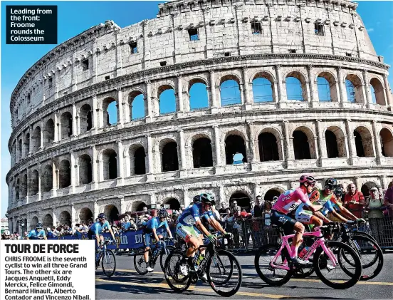  ?? ?? Leading from the front: Froome rounds the Colosseum