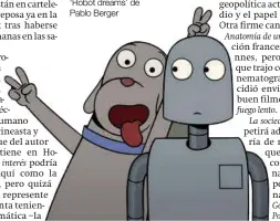  ?? ?? Los protagonis­tas de ‘Robot dreams’ de Pablo Berger