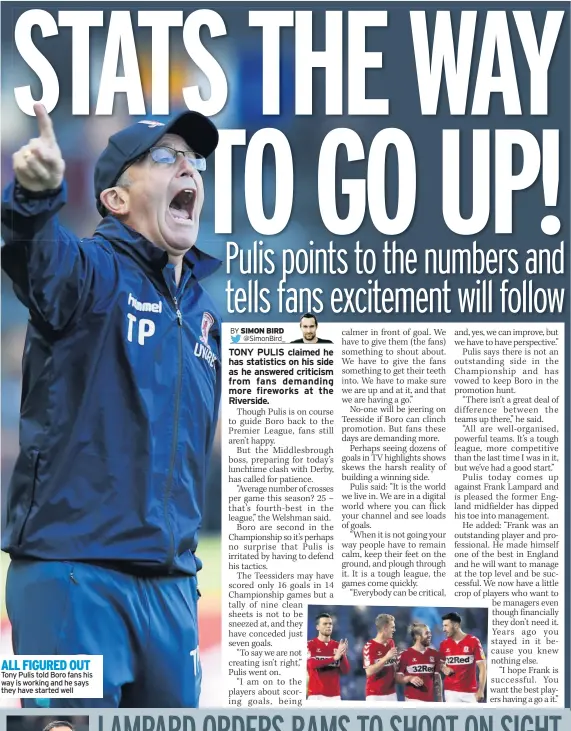  ??  ?? ALL FIGURED OUT Tony Pulis told Boro fans his way is working and he says they have started well