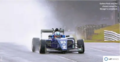  ??  ?? Oulton Park was the chosen venue for Monger’s comeback