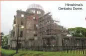  ??  ?? Hiroshima’s Genbaku Dome.
