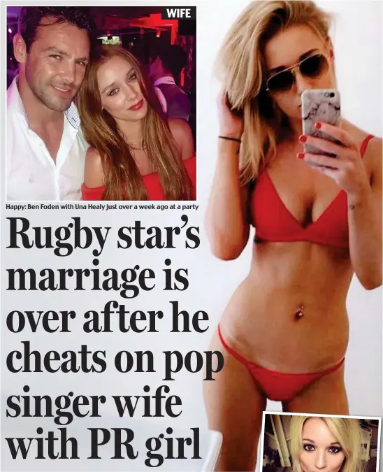  ??  ?? WIFE Happy: Ben Foden with Una Healy just over a week ago at a party