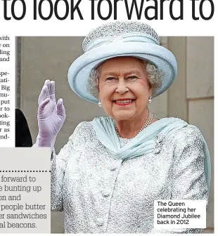  ?? ?? The Queen celebratin­g her Diamond Jubilee back in 2012