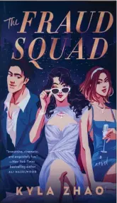  ?? BERKLEY ?? The cover of Kyla Zhao's new book, “The Fraud Squad.” The novel was published Jan. 17.