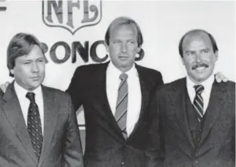  ?? Associated Press file ?? Bowlen poses with minority owners John Adams, left, and Tim Borden at a March 23, 1984, news conference where Bowlen was introduced as the Broncos’ new majority owner.